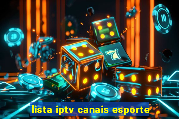 lista iptv canais esporte